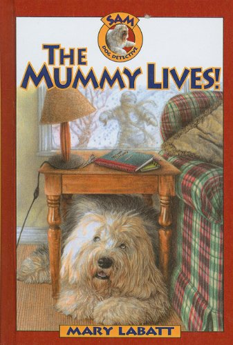 9780756926298: The Mummy Lives! (Sam: Dog Detective (Prebound))