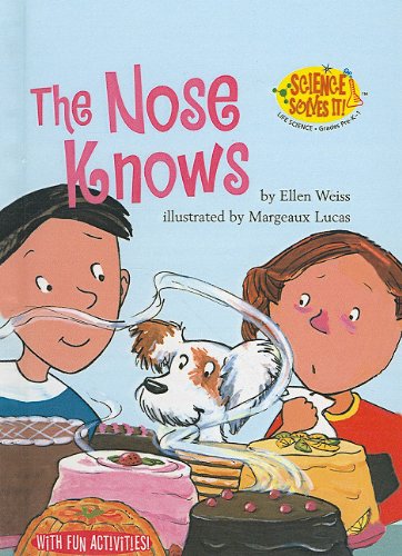 The Nose Knows (Science Solves It (Pb)) (9780756926939) by Margeaux Lucas Ellen Weiss