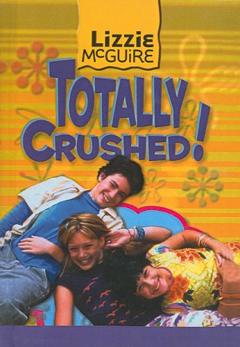 9780756927134: Totally Crushed! (Lizzie McGuire (Unnumbered Tb))