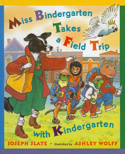 9780756929497: Miss Bindergarten Takes a Field Trip with Kindergarten (Miss Bindergarten Books (Pb))