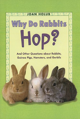 9780756930851: Why Do Rabbits Hop?: And Other Questions about Rabbits, Guinea Pigs, Hamsters, and Gerbils (Easy-To-Read: Level 2 (Prebound))