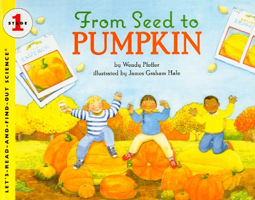 9780756932381: From Seed to Pumpkin (Let's-Read-And-Find-Out Science: Stage 1 (Pb))
