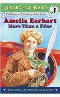 Amelia Earhart: More Than a Flier (Ready to Read Level 3) (9780756933531) by Patricia Lakin Alan Daniel,Lea Daniel; Alan Daniel; Lea Daniel