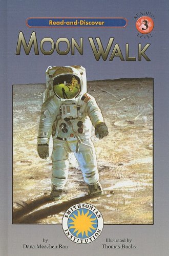 Moon Walk (Soundprints' Read-And-Discover: Level 3) (9780756933708) by Thomas Buchs Dana Meachen Rau; Thomas Buchs