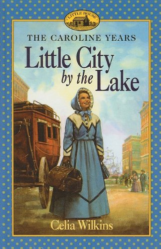 9780756934644: Little City by the Lake (Little House the Caroline Years (Prebound))