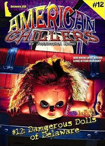 Dangerous Dolls of Delaware (American Chillers (Prebound)) (9780756935566) by Rand, Johnathan