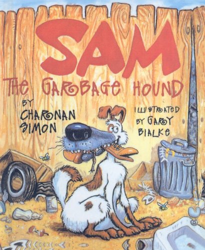 Sam the Garbage Hound (Rookie Readers: Level C (Pb)) (9780756936273) by Gary Bialke Charnan Simon