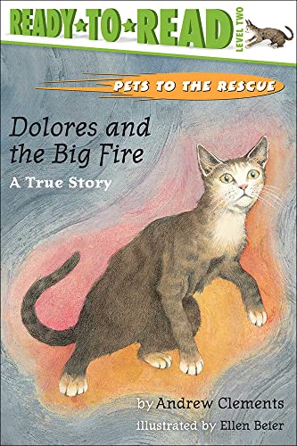 Dolores and the Big Fire (Ready-To-Read:) - Andrew Clements