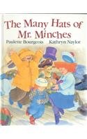 The Many Hats of Mr. Minches (9780756941574) by Kathryn Naylor Paulette Bourgeois; Kathryn Naylor