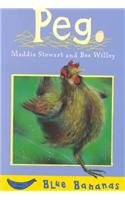 Peg (Banana Storybooks: Blue) (9780756942137) by Bee Willey,Maddie Stewart