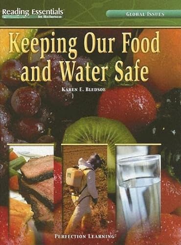 Keeping Our Food And Water Safe (Reading Essentials in Science) (9780756944681) by Bledsoe, Karen E.