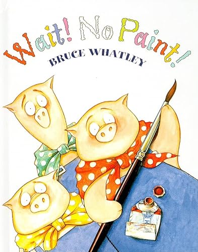 Wait! No Paint! (9780756947774) by Bruce Whatley