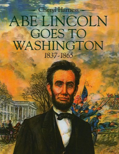9780756947972: Abe Lincoln Goes to Washington 1837-1865