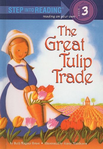 The Great Tulip Trade (Step Into Reading: A Step 3 Book (Prebound)) (9780756951603) by [???]