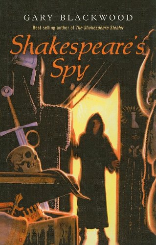 Shakespeare's Spy (Shakespeare Stealer) (9780756952167) by Gary L. Blackwood