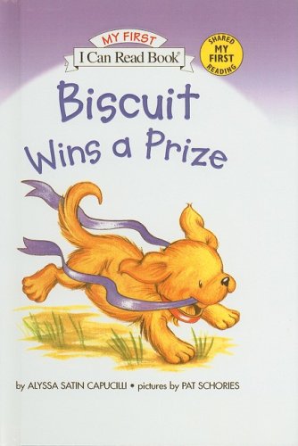 Biscuit Wins a Prize (I Can Read Books: My First Shared Reading) (9780756952303) by Alyssa Satin Capucilli; Pat Schories