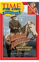 9780756952358: Time for Kids: Theodore Roosevelt: The Adventurous President (Time for Kids Biographies (Pb))