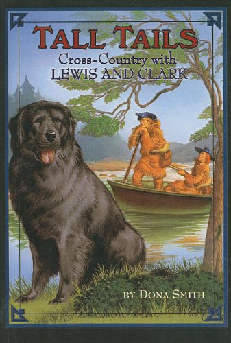 Cross-Country with Lewis and Clark (Tall Tails (Pb)) (9780756953133) by Dona Smith Guy Francis