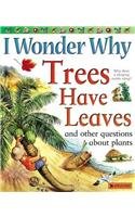 I Wonder Why Trees Have Leaves: And Other Questions about Plants (I Wonder Why (Pb)) (9780756956325) by Andy Charman