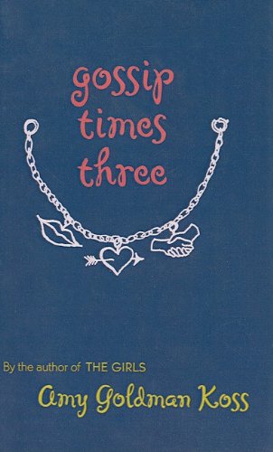 Gossip Times Three (9780756956486) by Amy Goldman Koss