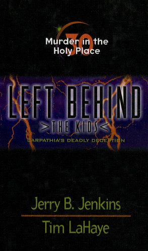 Murder in the Holy Place: Carpathia's Deadly Deception (Left Behind: The Kids (Pb)) (9780756956851) by Tim LaHaye; Chris Fabry