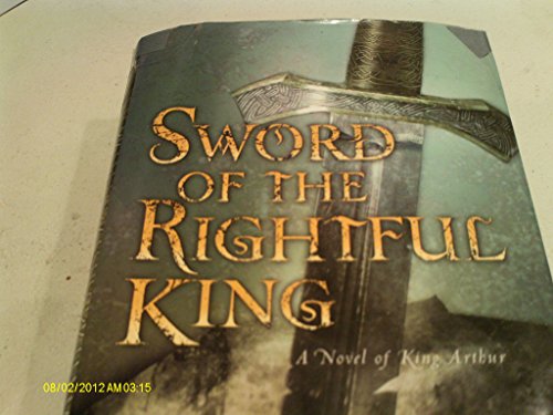 9780756957438: Sword of the Rightful King: A Novel of King Arthur