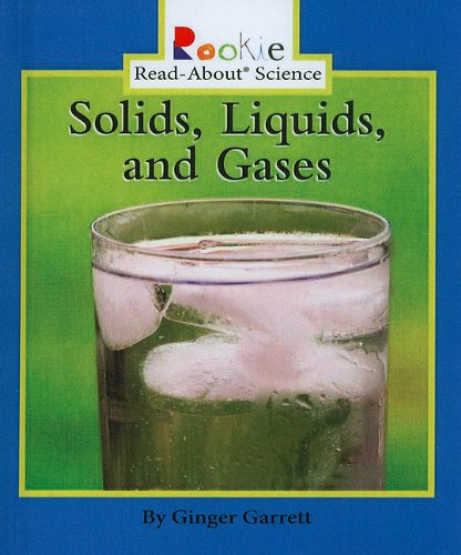 Solids, Liquids, and Gases (9780756958015) by Garrett, Ginger