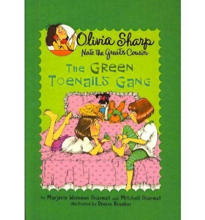 The Green Toenails Gang (Olivia Sharp; Nate the Great's Cousin) (9780756958992) by Denise Brunkus Marjorie Weinman Sharmat Mitchell Sharmat; Mitchell Sharmat