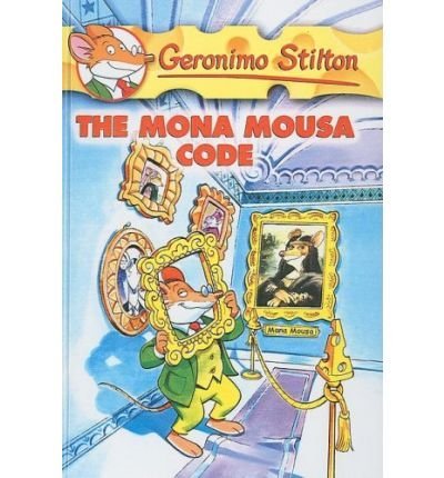 The Mona Mousa Code (Geronimo Stilton) (9780756959227) by Geronimo Stilton