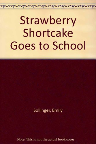 9780756959593: Strawberry Shortcake Goes to School