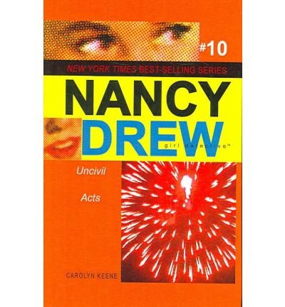 Uncivil Acts (Nancy Drew: Girl Detective (Pb)) (9780756959777) by Carolyn Keene