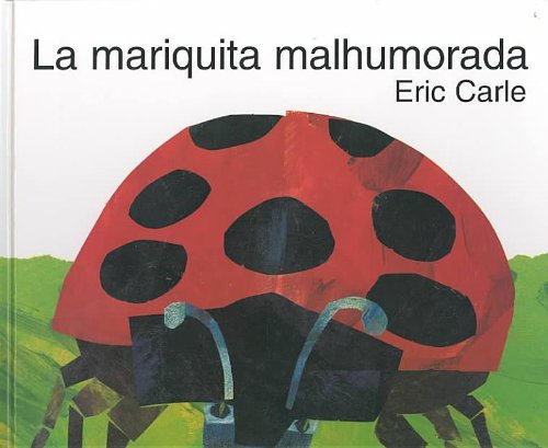 The Grouchy Ladybug /Mariquita Malhumorada (Spanish Edition) (9780756962272) by Eric Carle,Simon S. L'Hoaste