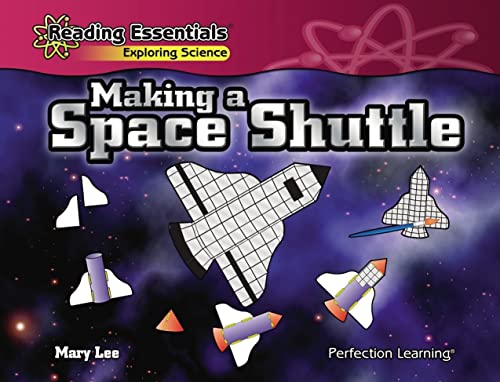 Making a Space Shuttle (Reading Essentials Exploring Science) (9780756962937) by Lee, Mary