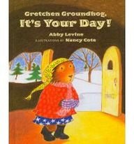 9780756965013: Gretchen Groundhog, It's Your Day!