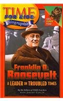 9780756966720: Time for Kids: Franklin D. Roosevelt: A Leader in Troubled Times (Time for Kids Biographies (Pb))