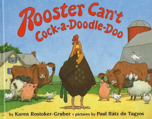 Rooster Can't Cock-A-Doodle-Doo (9780756967116) by Paul Ratz De Tagyos Karen Rostoker-Gruber