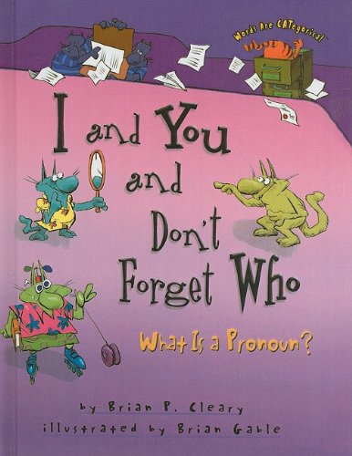 9780756967284: I and You and Don't Forget Who: What Is a Pronoun? (Words Are CATegorical)