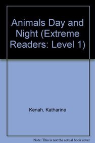 Extreme Readers Animals Day & (Extreme Readers: Level 1 (Paperback)) (9780756968359) by Katharine Kenah