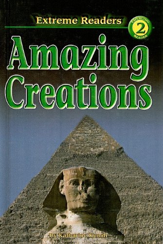 Amazing Creations (Extreme Readers: Level 2 (Prebound)) (9780756968441) by Katharine Kenah