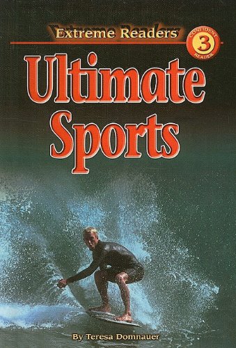 Ultimate Sports (Extreme Readers: Level 3) (9780756968502) by Teresa Domnauer