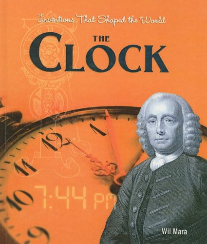 9780756968557: The Clock (Inventions That Shaped the World (Prebound))