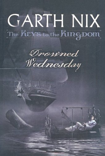 9780756969394: Drowned Wednesday (Keys to the Kingdom (Pb))