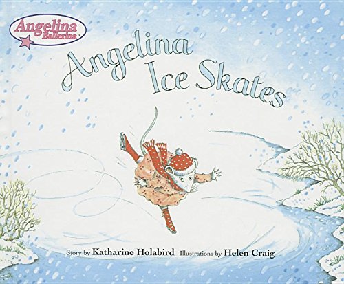 Angelina Ice Skates (Angelina Ballerina (8x8)) (9780756973209) by Helen Craig Katharine Holabird