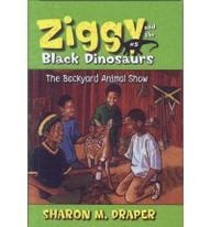 9780756975227: The Backyard Animal Show (Ziggy and the Black Dinosaurs (Pb))