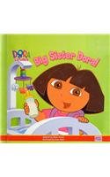 Stock image for Big Sister Dora! (Dora the Explorer 8x8 (Pb)) for sale by OwlsBooks