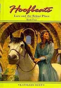 Lara and the Silent Place (Hoofbeats (PB Unumbered)) (9780756976408) by Kathleen Duey