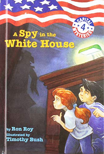 A Spy in the White House (Capital Mysteries (Pb)) - Ron Roy