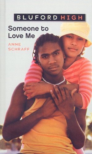 Someone to Love Me (Bluford High (Pb)) (9780756980795) by Anne E. Schraff