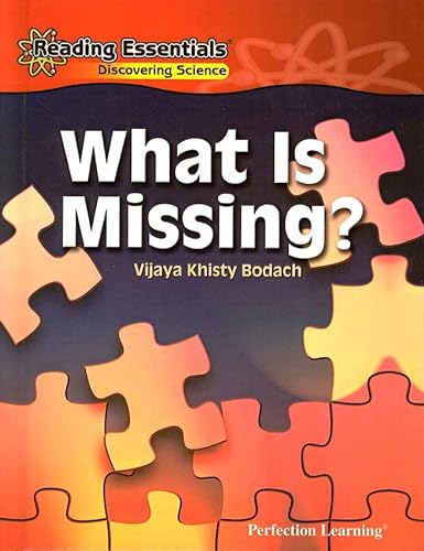 Beispielbild fr What Is Missing? (Reading Essentials: Discovering Science) zum Verkauf von The Book Cellar, LLC