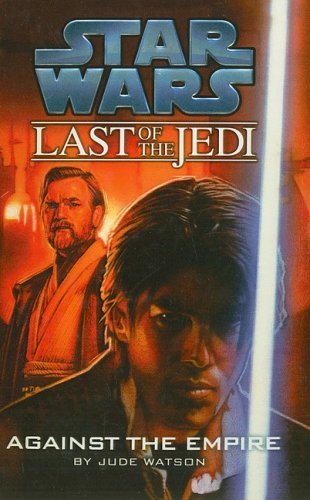 9780756983116: Against the Empire (Star Wars: Last of the Jedi (Pb))